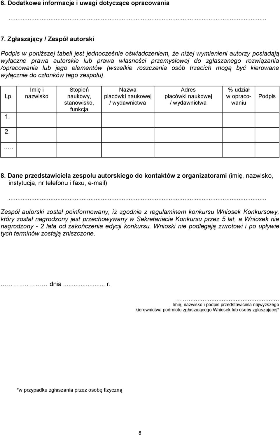 /pracwania lub jeg elementów (wszelkie rszczenia sób trzecich mgą być kierwane wyłącznie d człnków teg zespłu). Lp. 1.