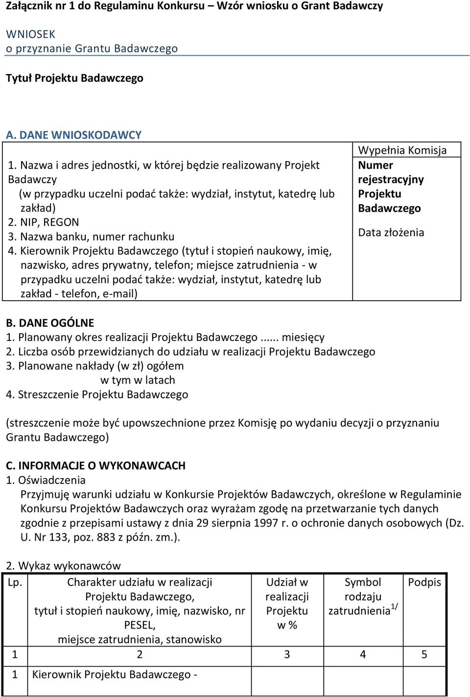 Kierownik Projektu Badawczego (tytuł i stopień naukowy, imię, nazwisko, adres prywatny, telefon; miejsce zatrudnienia - w przypadku uczelni podać także: wydział, instytut, katedrę lub zakład -