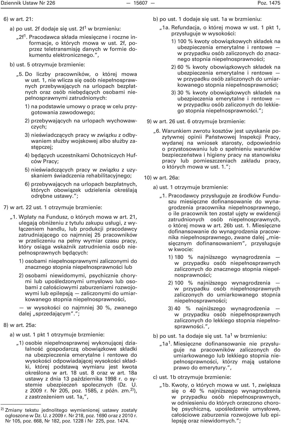 1, nie wlicza się osób niepełnosprawnych przebywających na urlopach bezpłatnych oraz osób niebędących osobami niepełnosprawnymi zatrudnionych: 1) na podstawie umowy o pracę w celu przygotowania