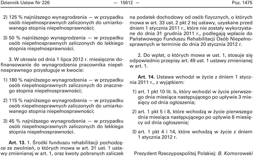 stopnia niepełnosprawności. 3. W okresie od dnia 1 lipca 2012 r.