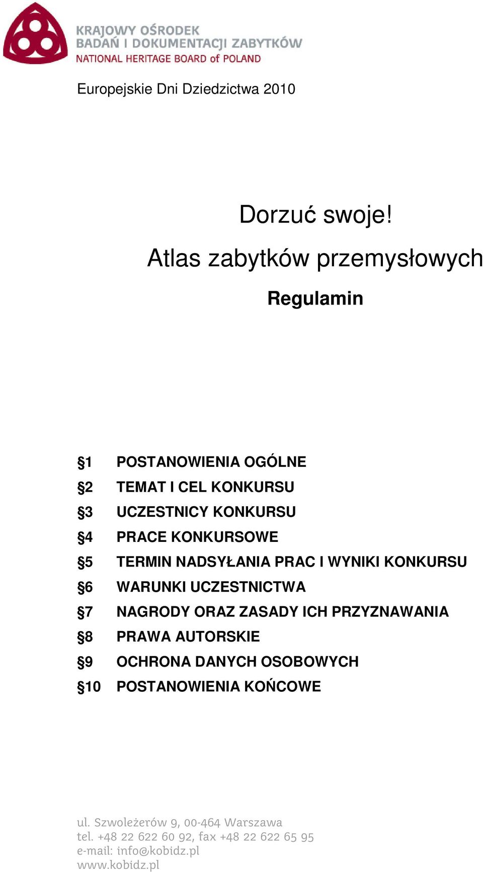 UCZESTNICY KONKURSU 4 PRACE KONKURSOWE 5 TERMIN NADSYŁANIA PRAC I WYNIKI KONKURSU 6