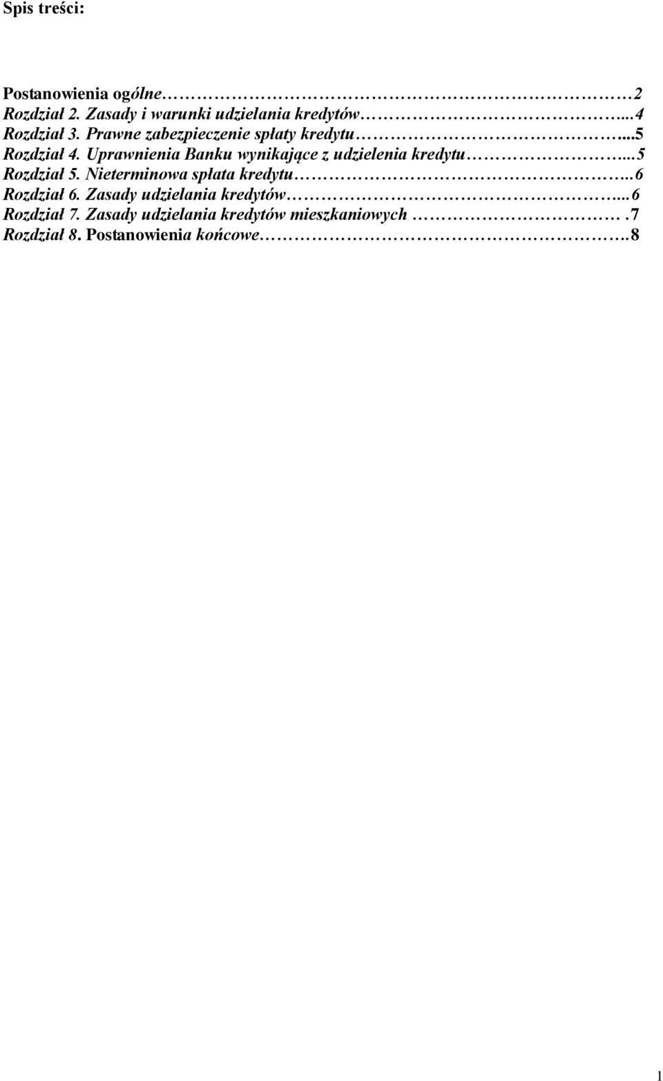 Uprawnienia Banku wynikające z udzielenia kredytu...5 Rozdział 5. Nieterminowa spłata kredytu.