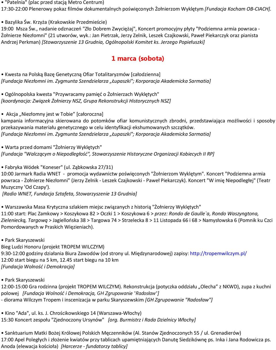 : Jan Pietrzak, Jerzy Zelnik, Leszek Czajkowski, Paweł Piekarczyk oraz pianista Andrzej Perkman) [Stowarzyszenie 13 Grudnia, Ogólnopolski Komitet ks.