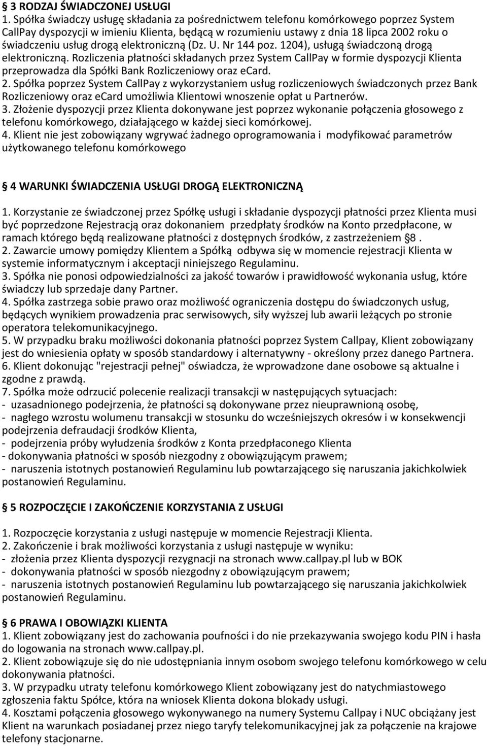 drogą elektroniczną (Dz. U. Nr 144 poz. 1204), usługą świadczoną drogą elektroniczną.