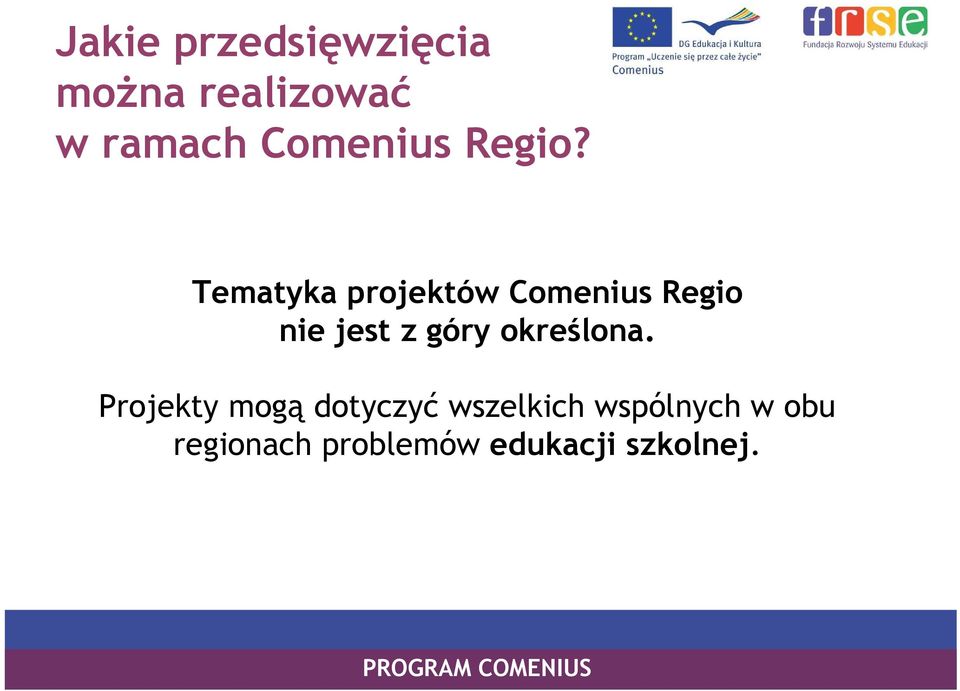 Tematyka projektów Comenius Regio nie jest z góry