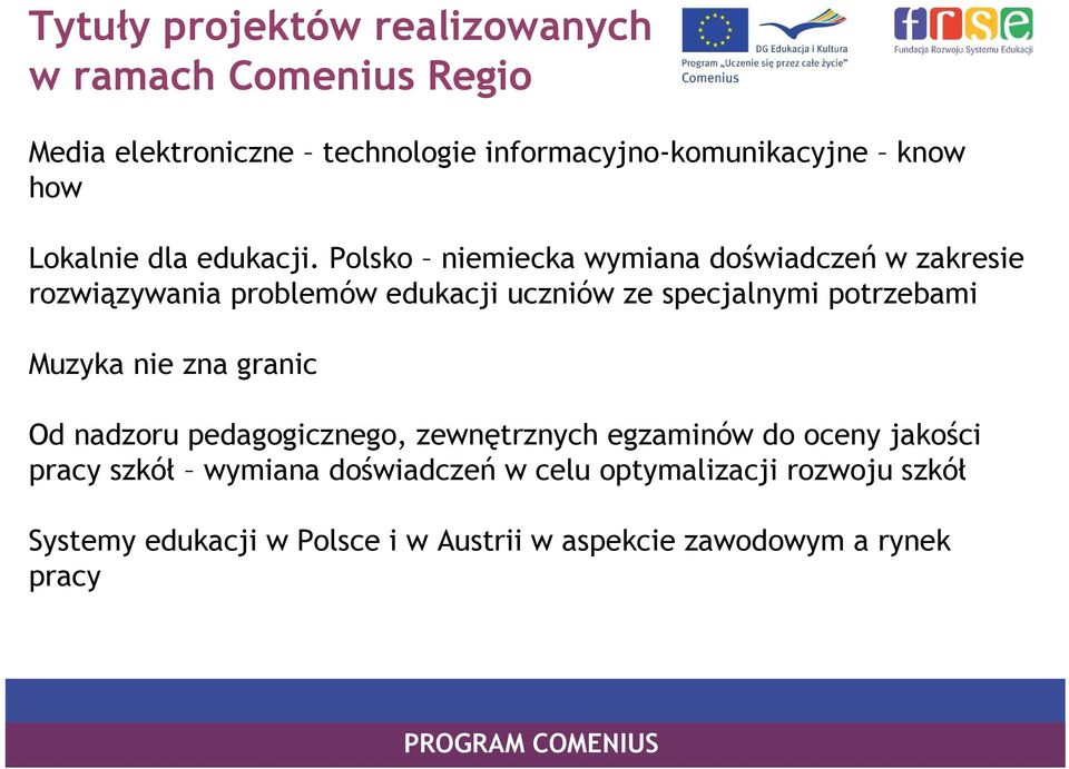 Polsko niemiecka wymiana doświadczeń w zakresie rozwiązywania problemów edukacji uczniów ze specjalnymi potrzebami Muzyka