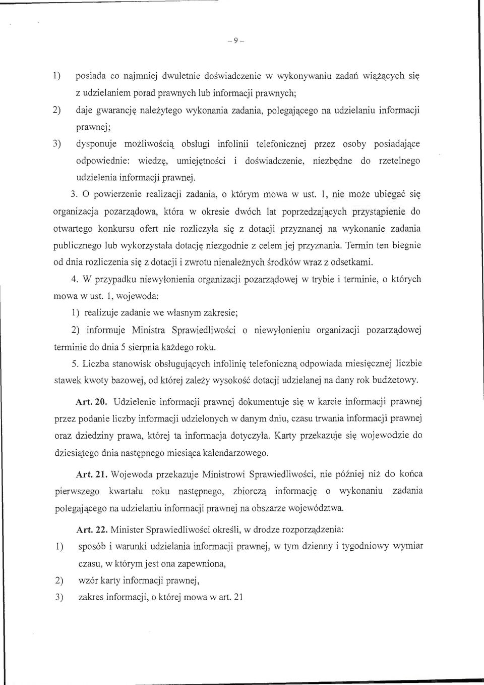 rzetelnego udzielenia informacji prawnej. 3. O powierzenie realizacji zadania, o którym mowa w ust.