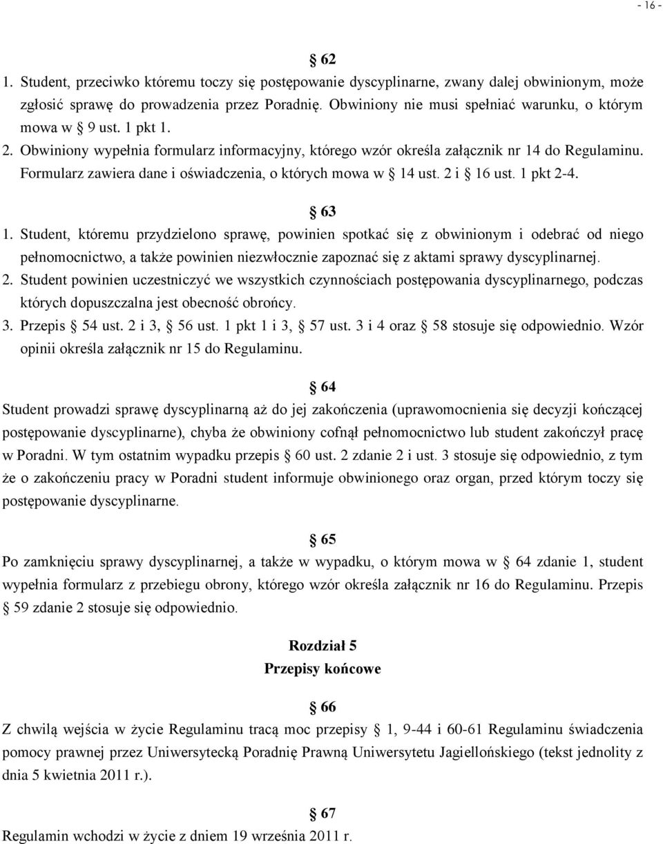 Formularz zawiera dane i oświadczenia, o których mowa w 14 ust. 2 i 16 ust. 1 pkt 2-4. 63 1.