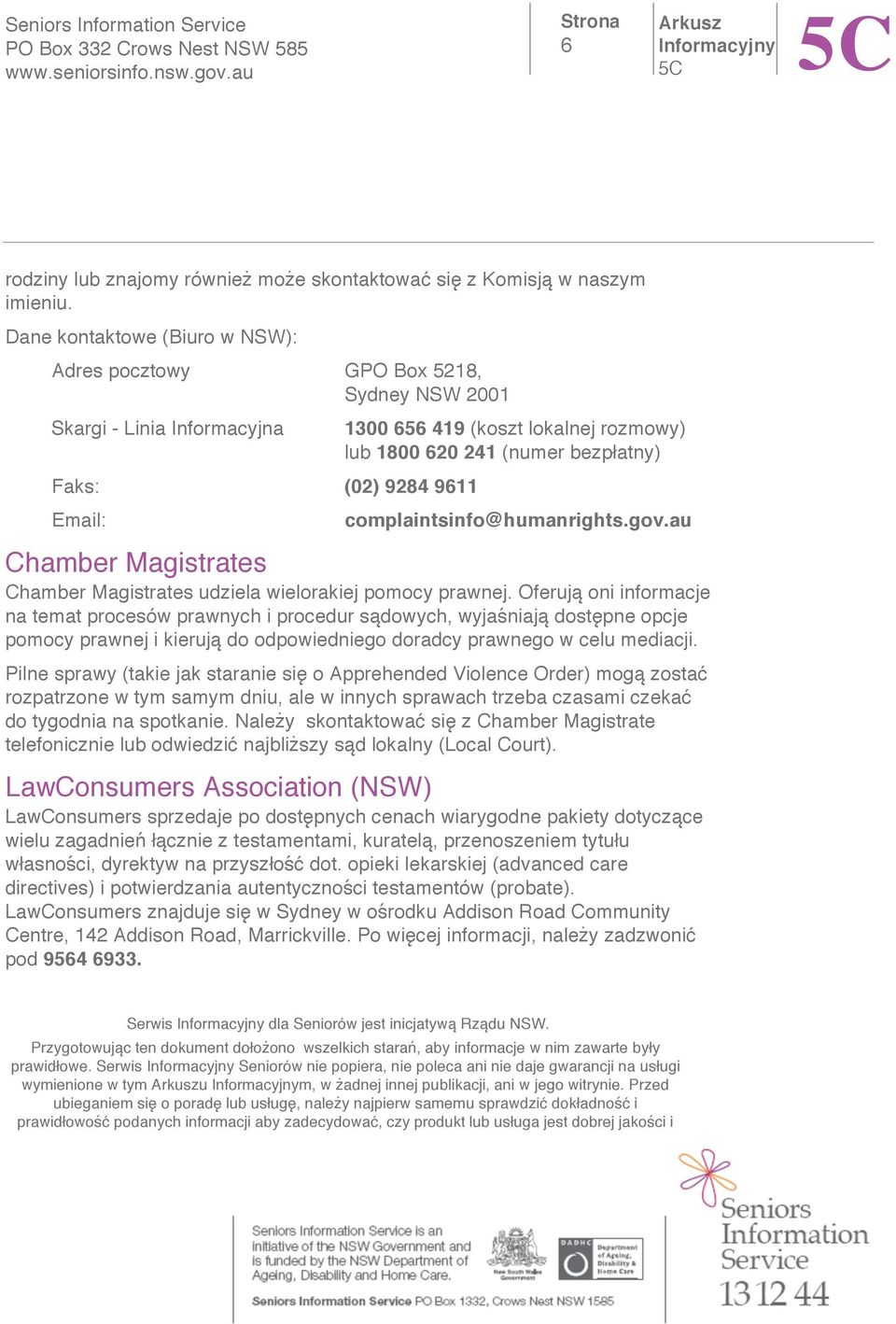 Email: complaintsinfo@humanrights.gov.au Chamber Magistrates Chamber Magistrates udziela wielorakiej pomocy prawnej.