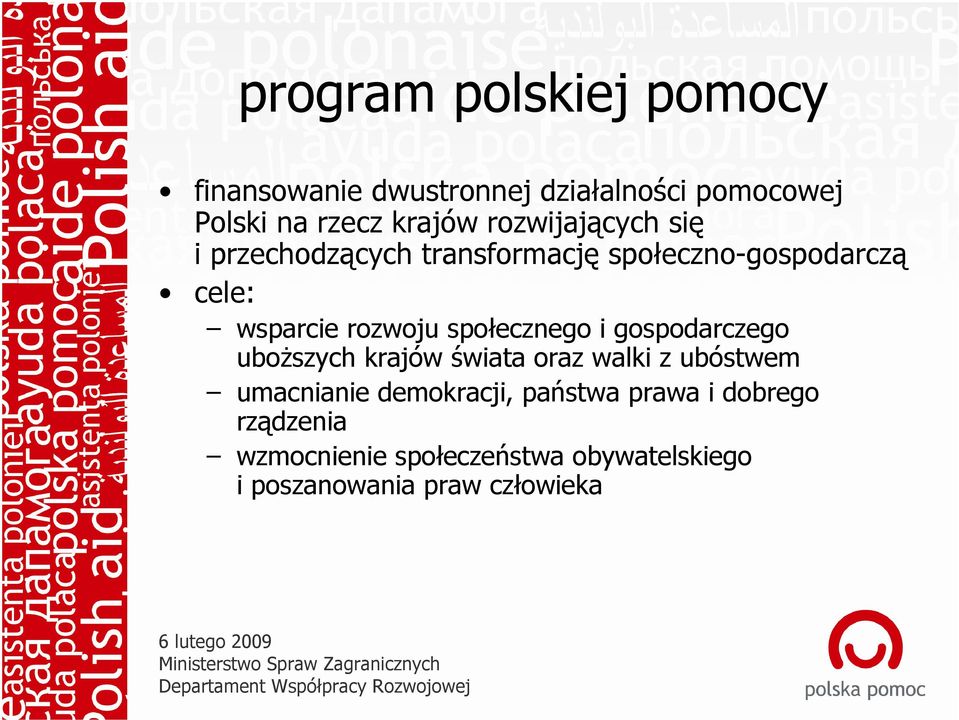 społecznego i gospodarczego uboższych krajów świata oraz walki z ubóstwem umacnianie demokracji,