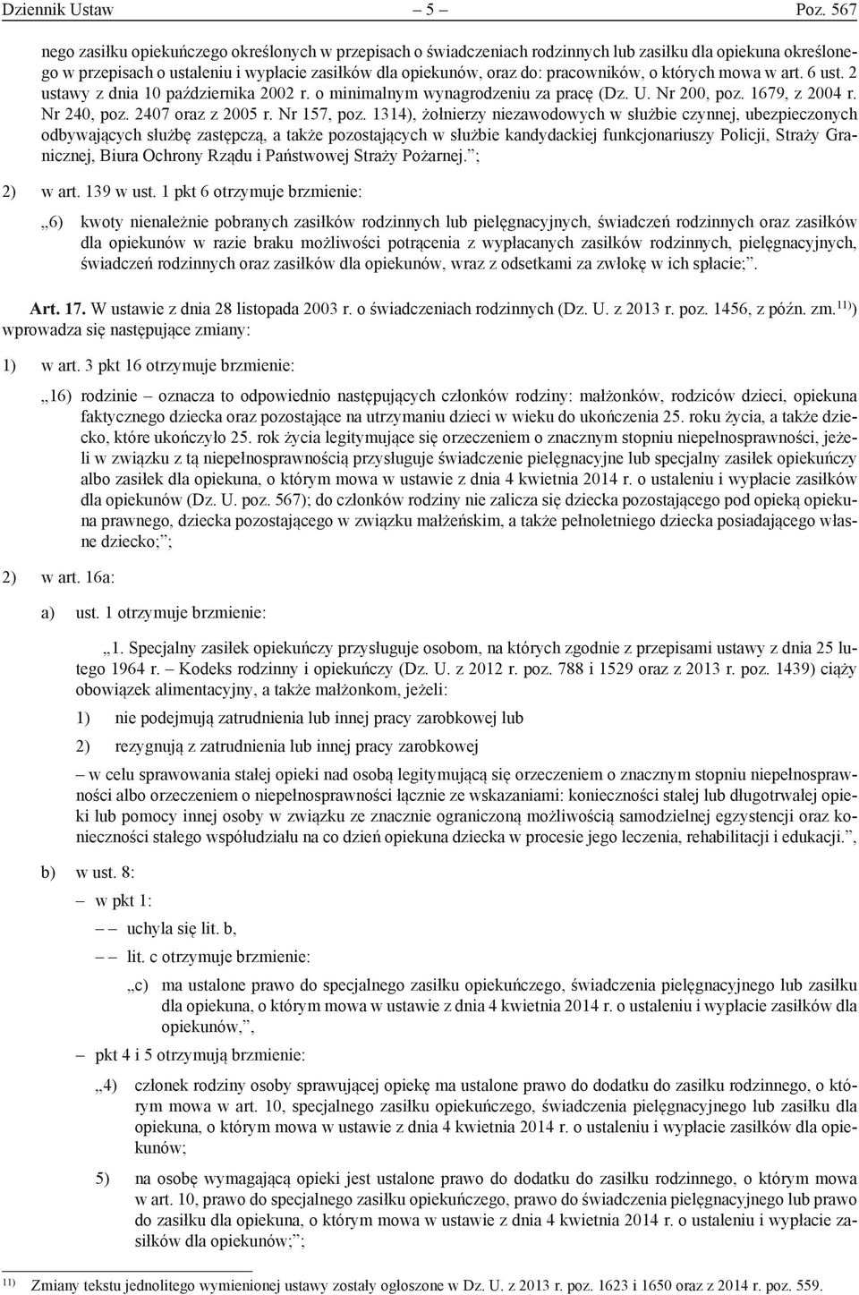 pracowników, o których mowa w art. 6 ust. 2 ustawy z dnia 10 października 2002 r. o minimalnym wynagrodzeniu za pracę (Dz. U. Nr 200, poz. 1679, z 2004 r. Nr 240, poz. 2407 oraz z 2005 r. Nr 157, poz.