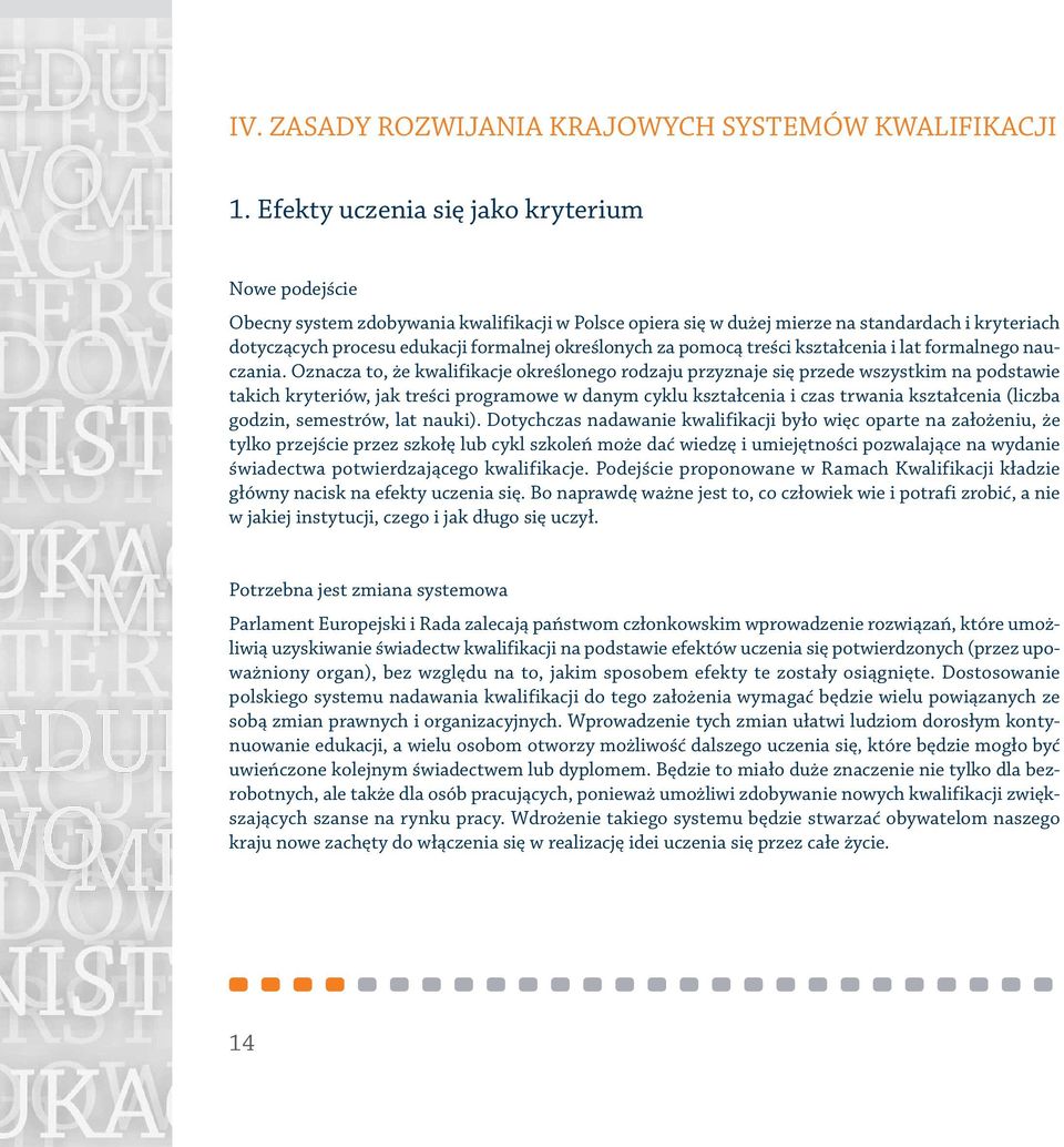 określonych za pomocą treści kształcenia i lat formalnego nauczania.