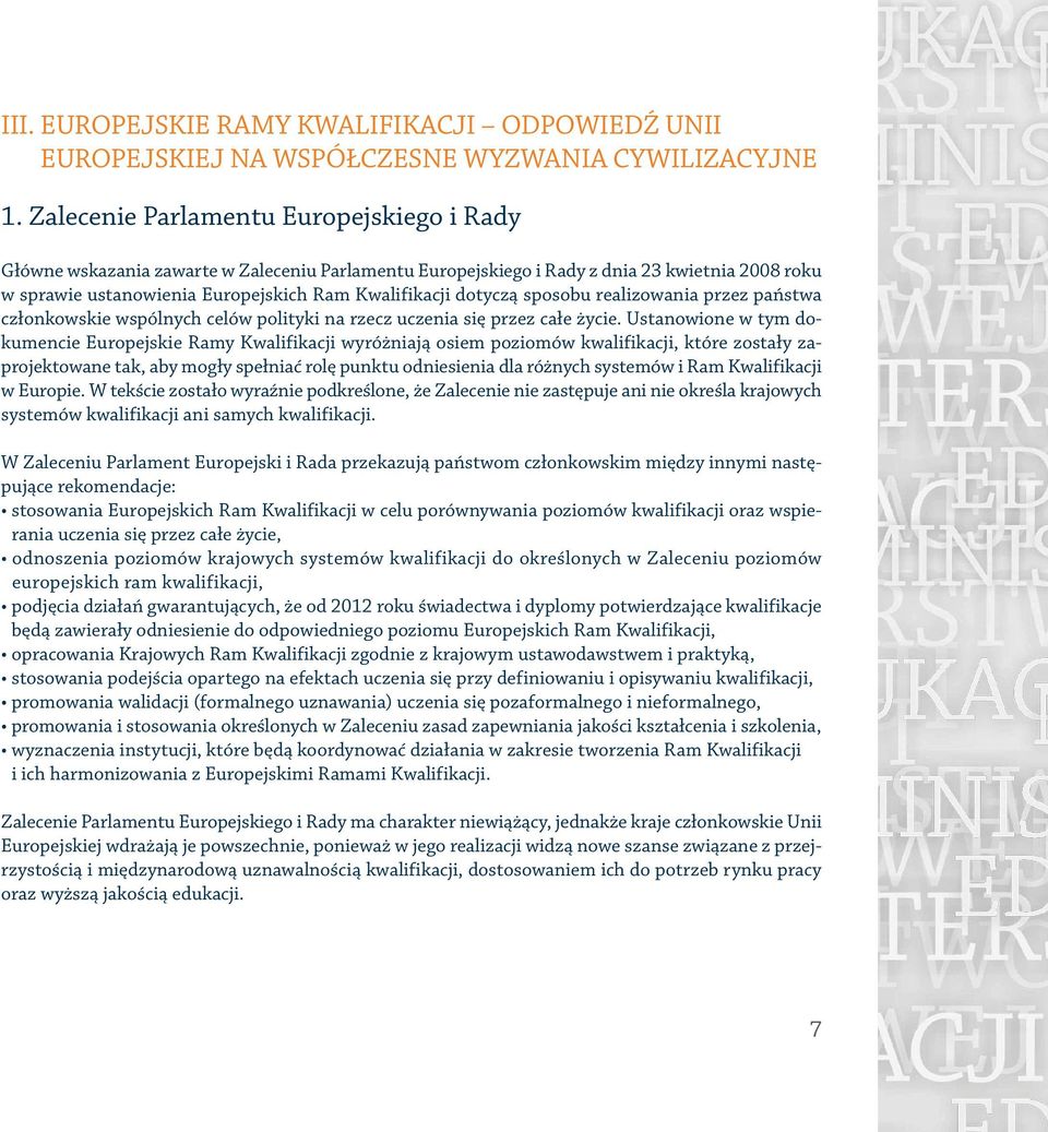 sposobu realizowania przez państwa członkowskie wspólnych celów polityki na rzecz uczenia się przez całe życie.