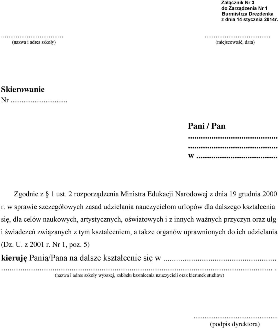 w sprawie szczegółowych zasad udzielania nauczycielom urlopów dla dalszego kształcenia się, dla celów naukowych, artystycznych, oświatowych i z innych ważnych przyczyn oraz