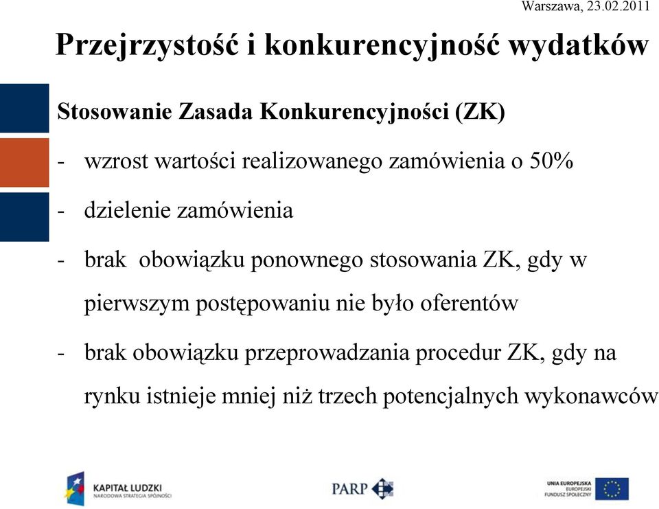 ponownego stosowania ZK, gdy w pierwszym postępowaniu nie było oferentów - brak