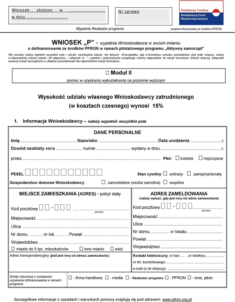 samorząd We wniosku należy wypełnić wszystkie pola i rubryki, ewentualnie wpisać nie dotyczy.