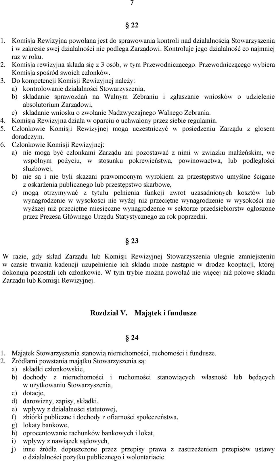 osób, w tym Przewodniczącego. Przewodniczącego wybiera Komisja spośród swoich członków. 3.