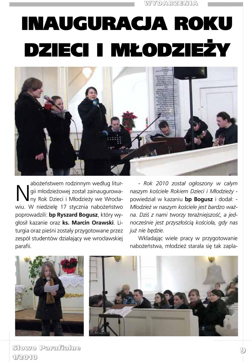 Liturgia oraz pieœni zosta³y przygotowane przez zespó³ studentów dzia³aj¹cy we wroc³awskiej parafii.