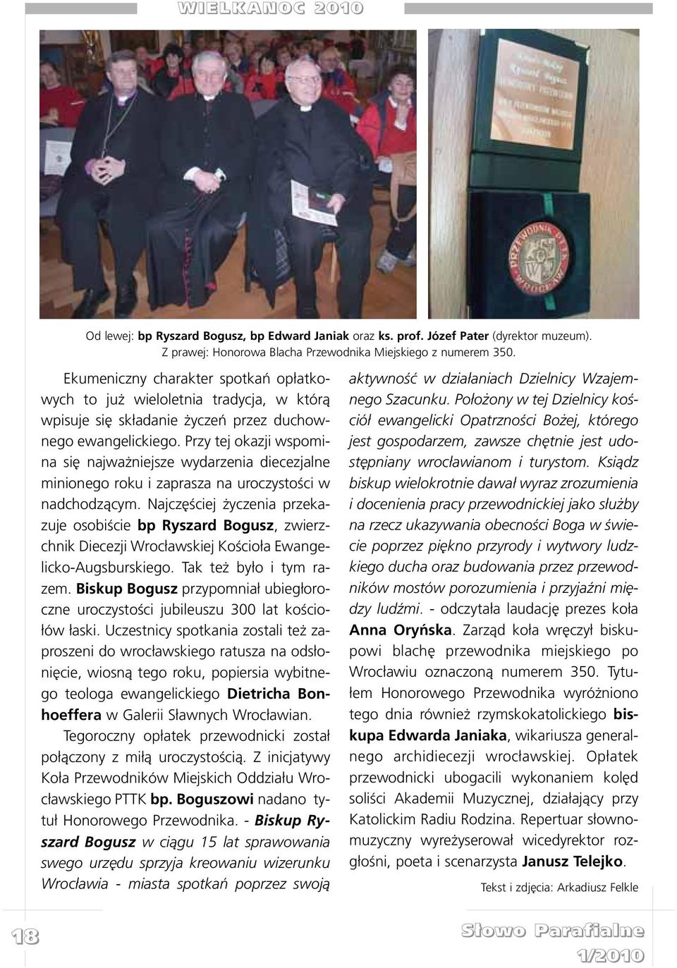 Przy tej okazji wspomina siê najwa niejsze wydarzenia diecezjalne minionego roku i zaprasza na uroczystoœci w nadchodz¹cym.