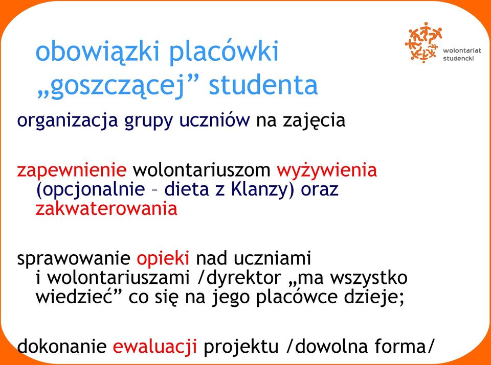 zakwaterowania sprawowanie opieki nad uczniami i wolontariuszami /dyrektor ma