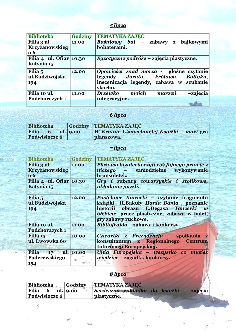 00 W Krane Uśmechnętej Ksążk max gra planszowa. 7 lpca Krzyżanowskeg bransoletek. Fla 4 Ofar Katyna 15.00 Plażowa bżutera czyl coś fajnego prawe z nczego samodzelne wykonywane 10.
