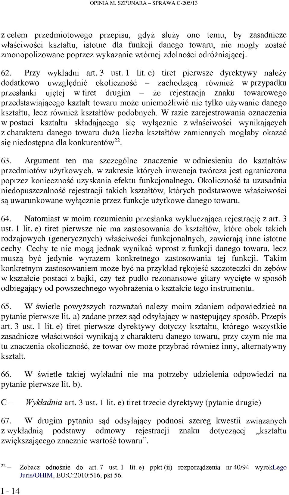 wykazanie wtórnej zdolności odróżniającej. 62. Przy wykładni art. 3 ust. 1 lit.