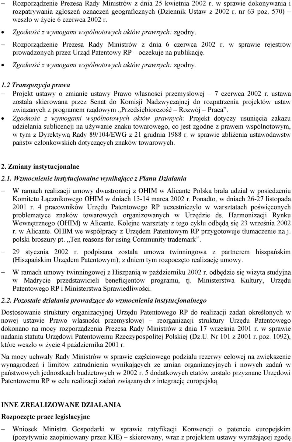 2 Transpozycja prawa Projekt ustawy o zmianie ustawy Prawo własności przemysłowej 7 czerwca 2002 r.