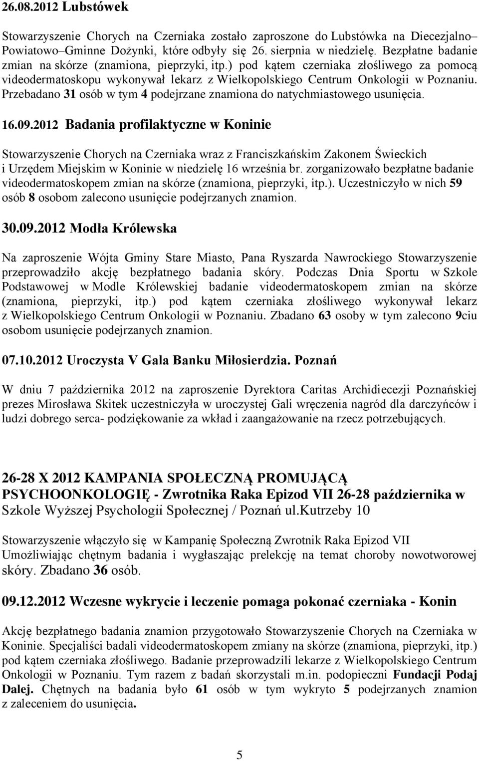 Przebadano 31 osób w tym 4 podejrzane znamiona do natychmiastowego usunięcia. 16.09.