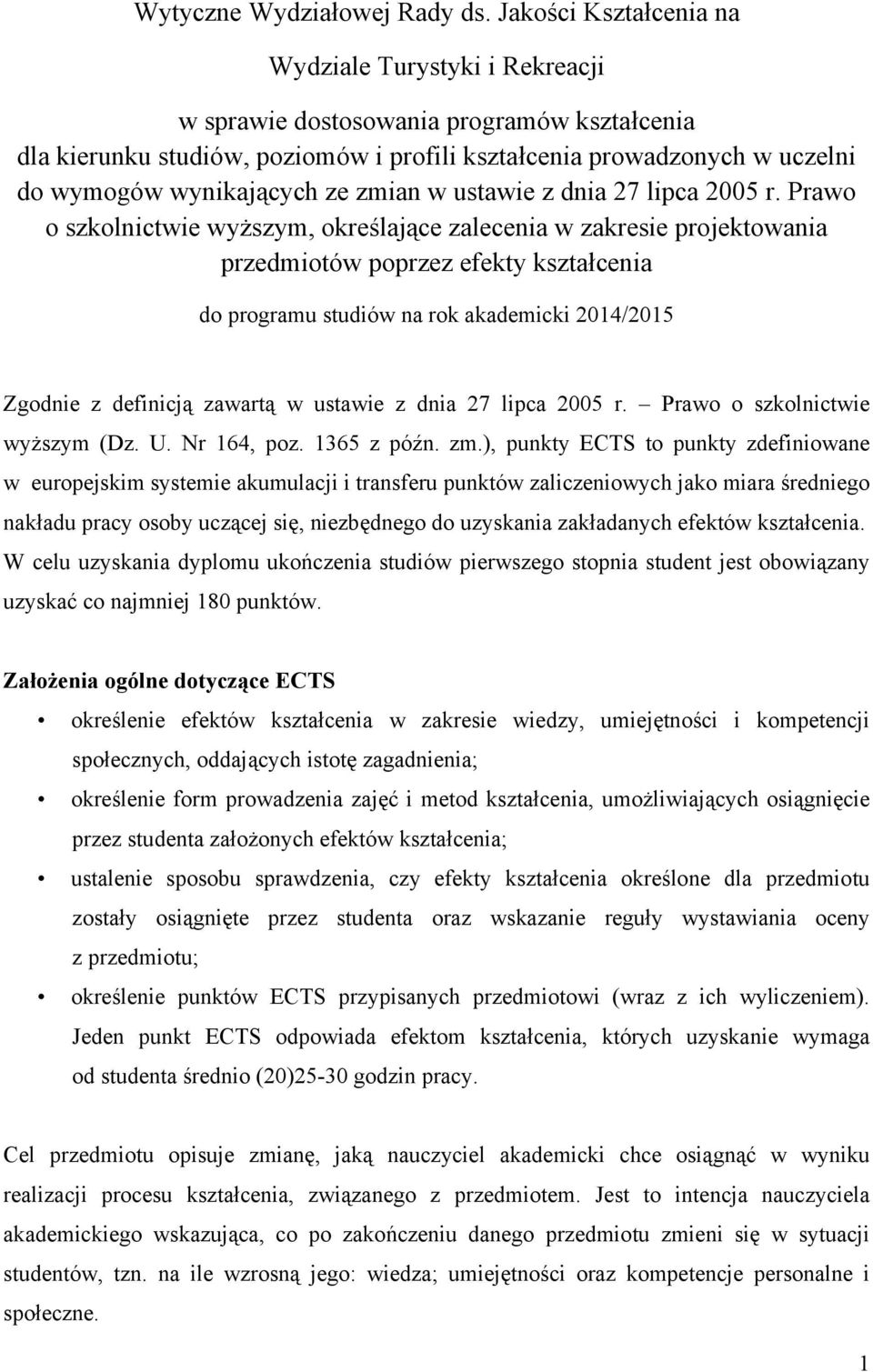 ze zmian w ustawie z dnia 27 lipca 2005 r.