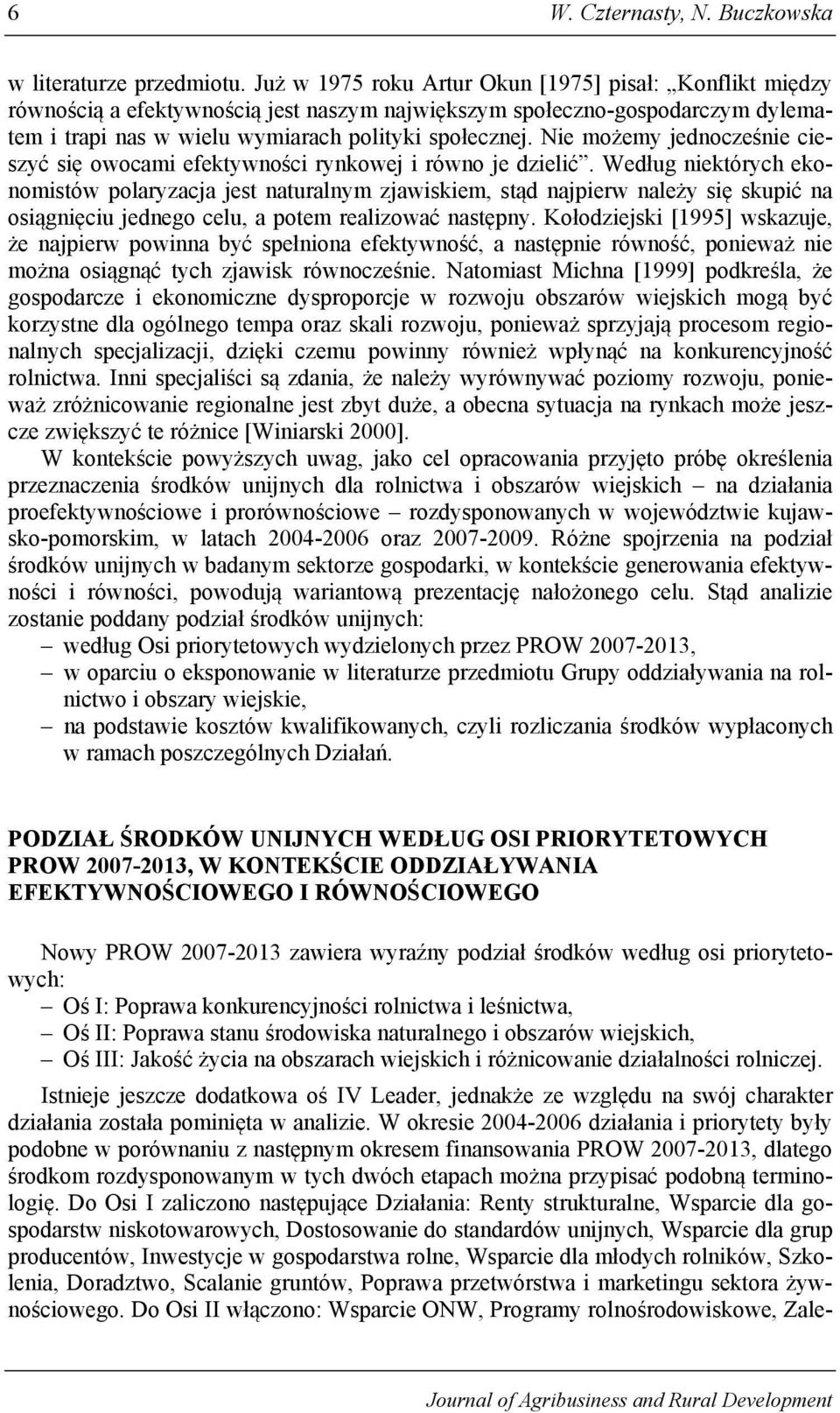 Nie możemy jednocześnie cieszyć się owocami efektywności rynkowej i równo je dzielić.