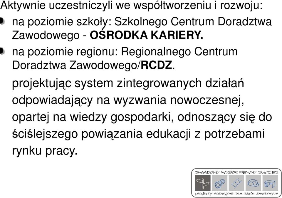 projektując system zintegrowanych działań projektując system zintegrowanych działań odpowiadający na