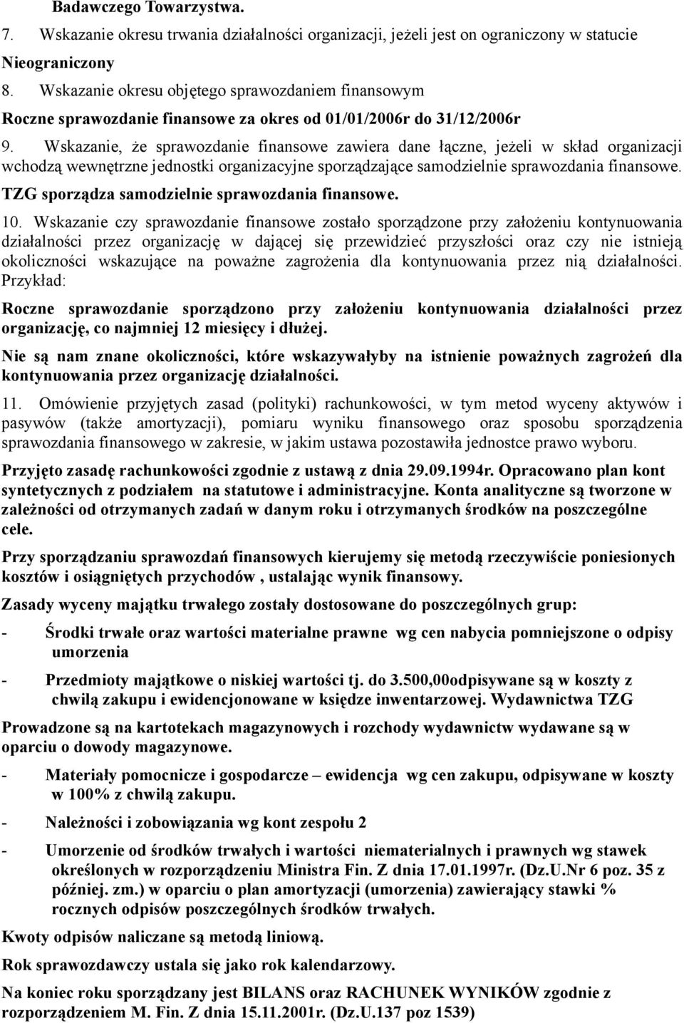 Wskazanie, że sprawozdanie finansowe zawiera dane łączne, jeżeli w skład organizacji wchodzą wewnętrzne jednostki organizacyjne sporządzające samodzielnie sprawozdania finansowe.