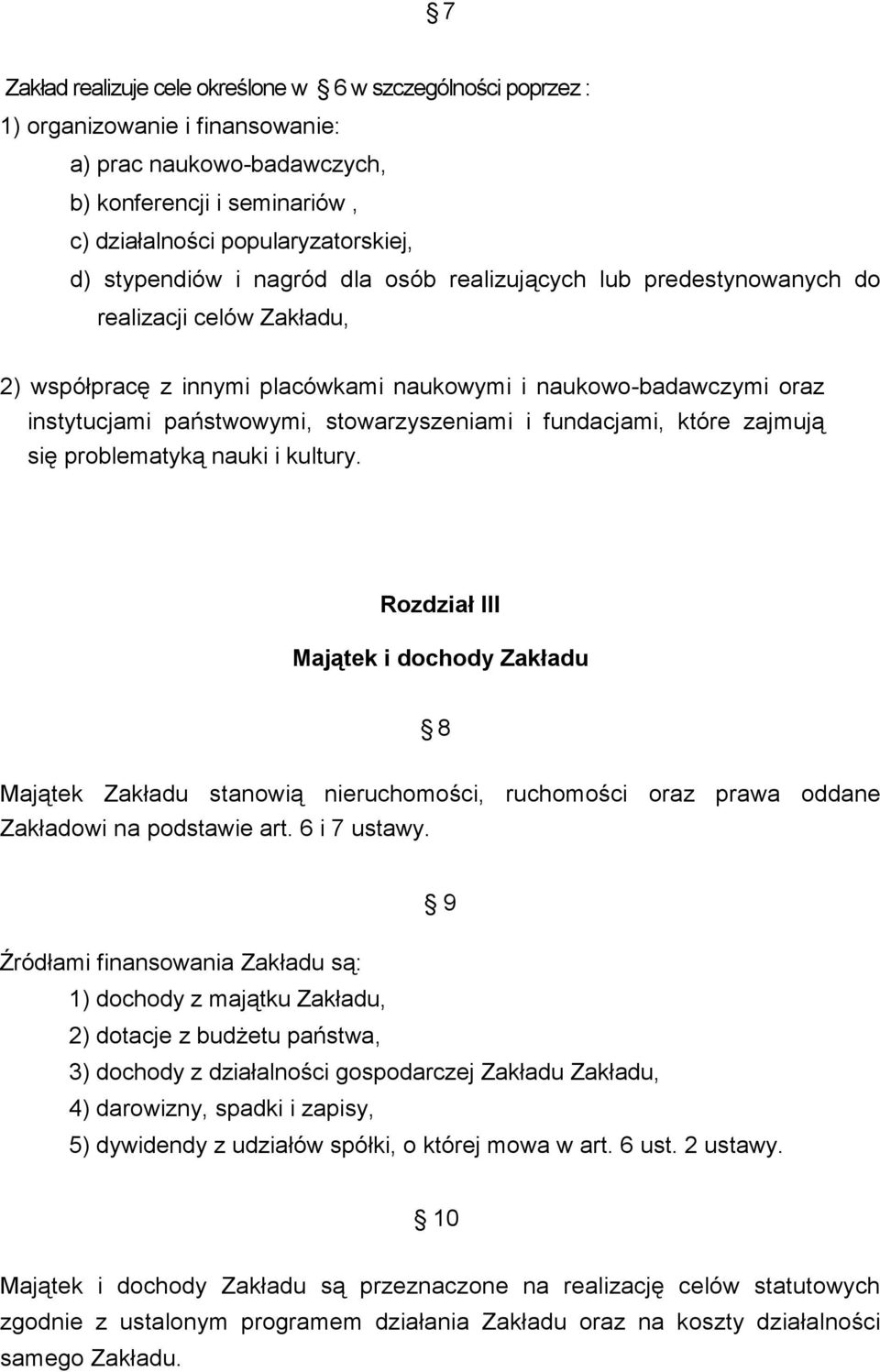 stowarzyszeniami i fundacjami, które zajmują się problematyką nauki i kultury.