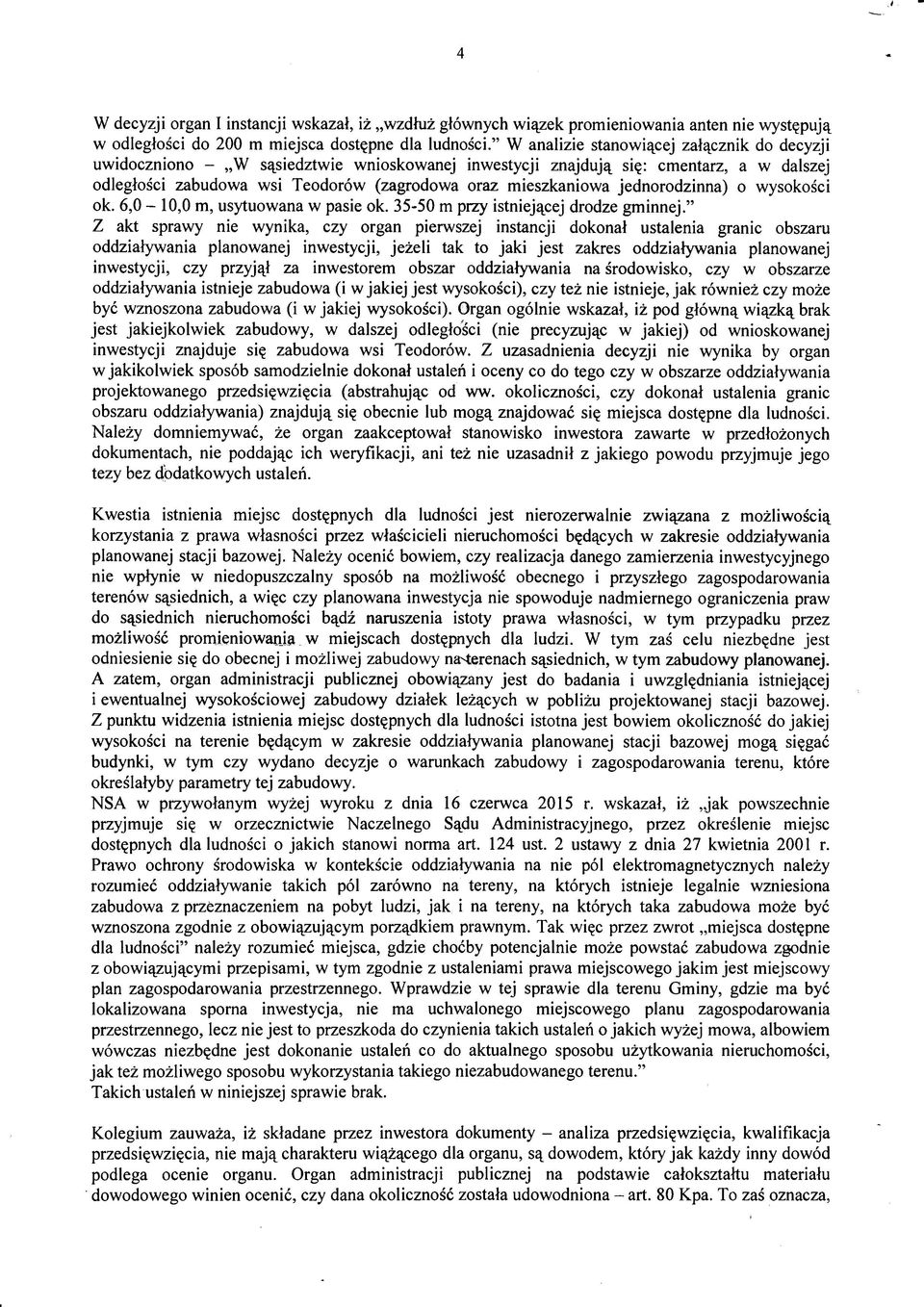 jednorodzinna) o wysokości ok. 6,0-10,0 m, usytuowana w pasie ok. 35-50 m przy istniejącej drodze gminnej.