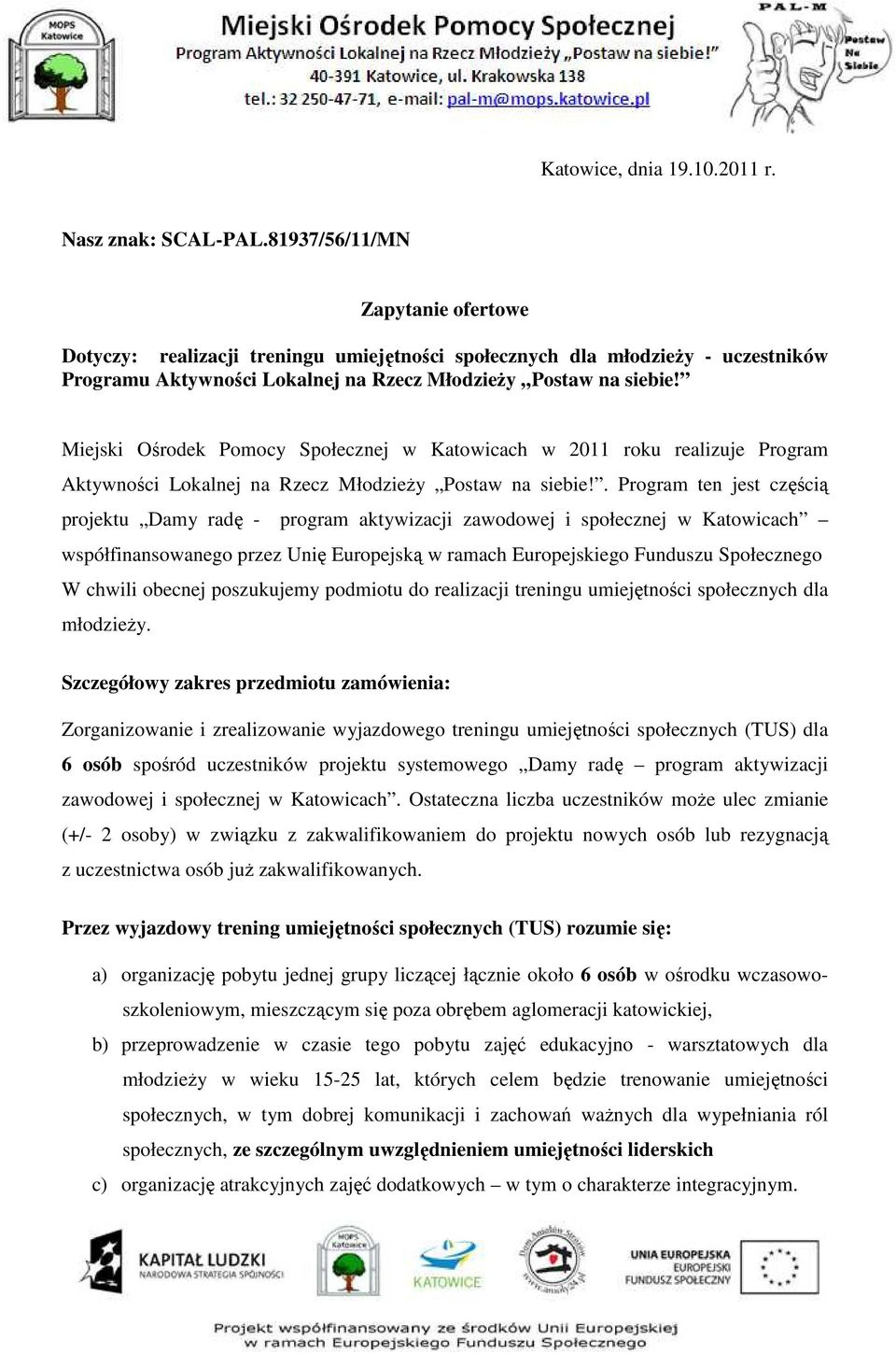 Miejski Ośrodek Pomocy Społecznej w Katowicach w 2011 roku realizuje Program Aktywności Lokalnej na Rzecz Młodzieży Postaw na siebie!