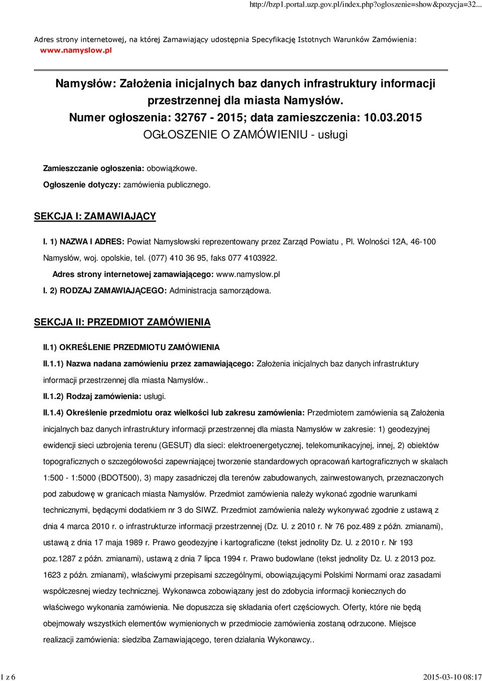 2015 OGŁOSZENIE O ZAMÓWIENIU - usługi Zamieszczanie ogłoszenia: obowiązkowe. Ogłoszenie dotyczy: zamówienia publicznego. SEKCJA I: ZAMAWIAJĄCY I.