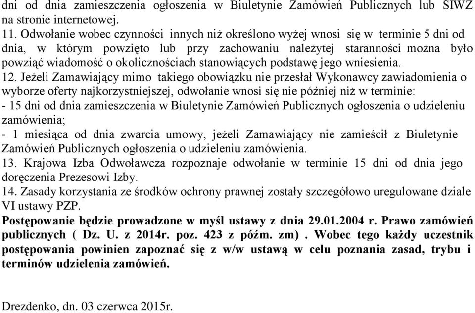 stanowiących podstawę jego wniesienia. 12.