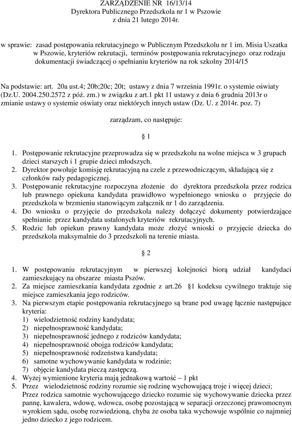 4; 20b;20c; 20t; ustawy z dnia 7 września 1991r. o systemie oświaty (Dz.U. 2004.250.2572 z póź. zm.) w związku z art.
