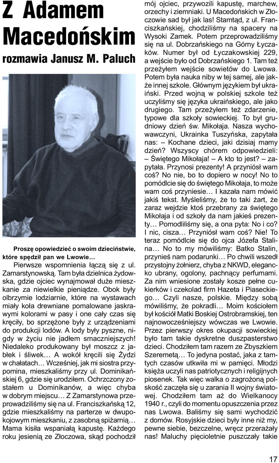 Obok by³y olbrzymie lodziarnie, które na wystawach mia³y ko³a drewniane pomalowane jaskrawymi kolorami w pasy i one ca³y czas siê krêci³y, bo sprzê one by³y z urz¹dzeniami do produkcji lodów.