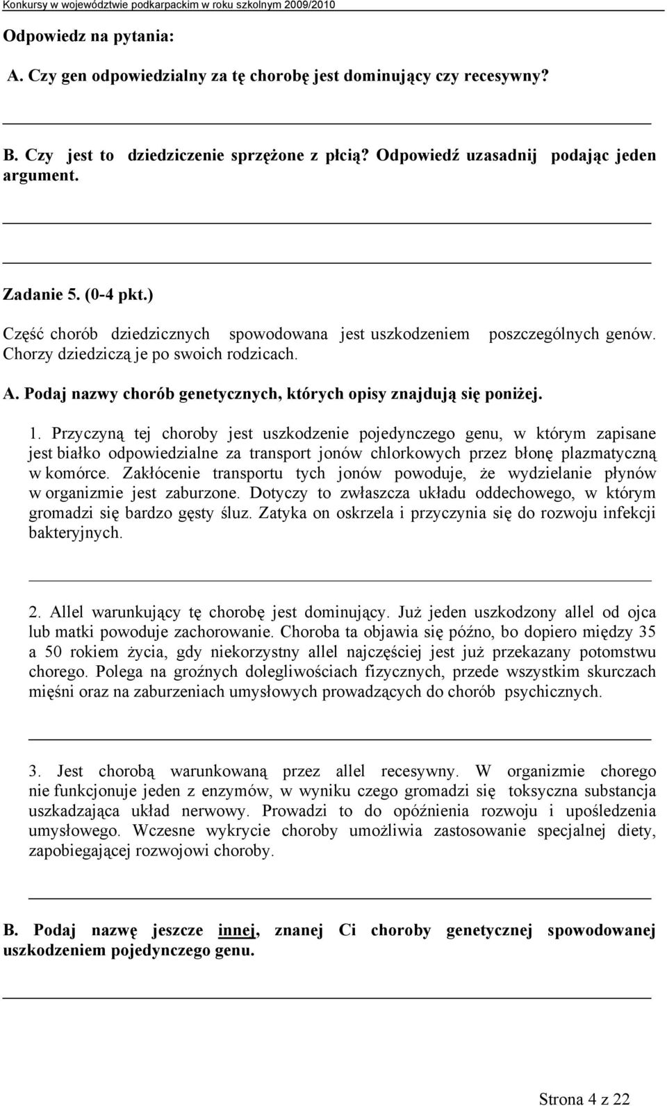 Podaj nazwy chorób genetycznych, których opisy znajdują się poniżej. 1.