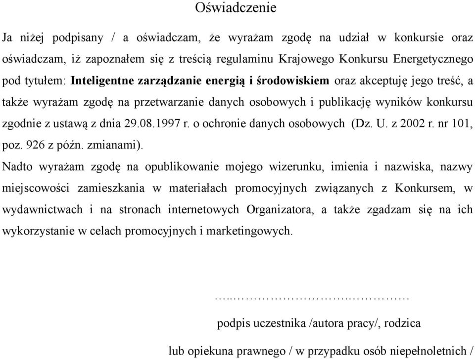 o ochronie danych osobowych (Dz. U. z 2002 r. nr 101, poz. 926 z późn. zmianami).