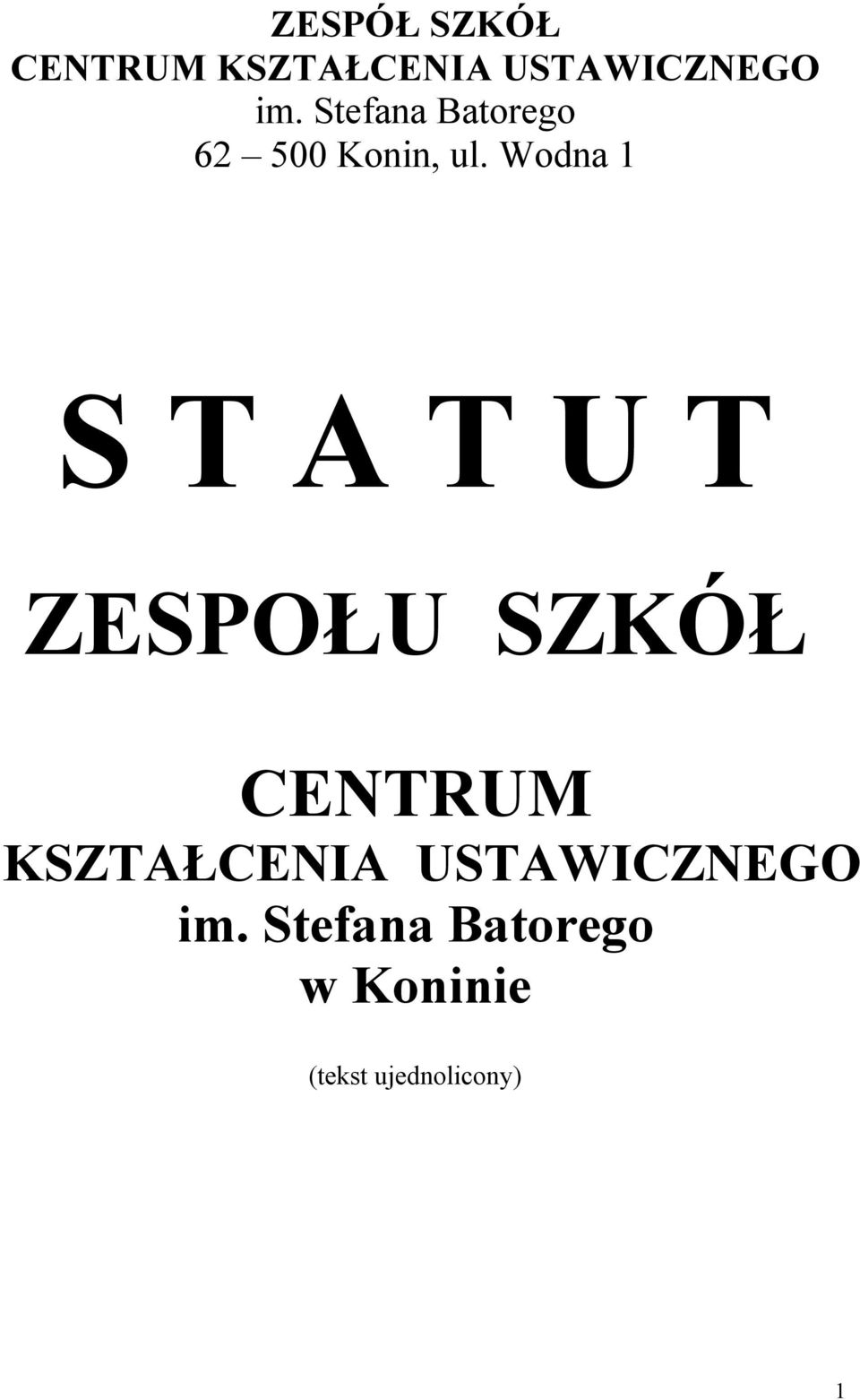 Wodna 1 S T A T U T ZESPOŁU SZKÓŁ