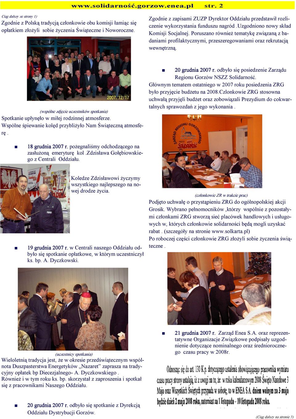 odbyło się posiedzenie Zarządu Regionu Gorzów NSZZ Solidarność. Głównym tematem ostatniego w 2007 roku posiedzenia ZRG było przyjęcie budŝetu na 2008.