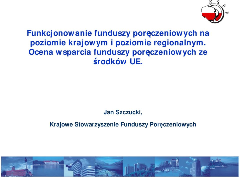 Ocena wsparcia funduszy por czeniowych ze