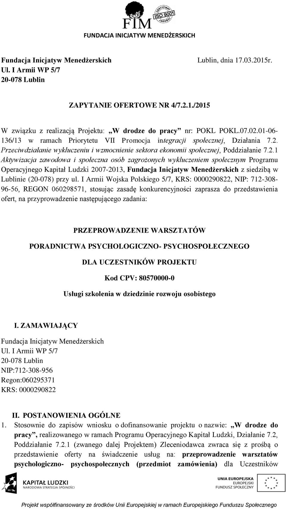 Przeciwdziałanie wykluczeniu i wzmocnienie sektora ekonomii społecznej, Poddziałanie 7.2.