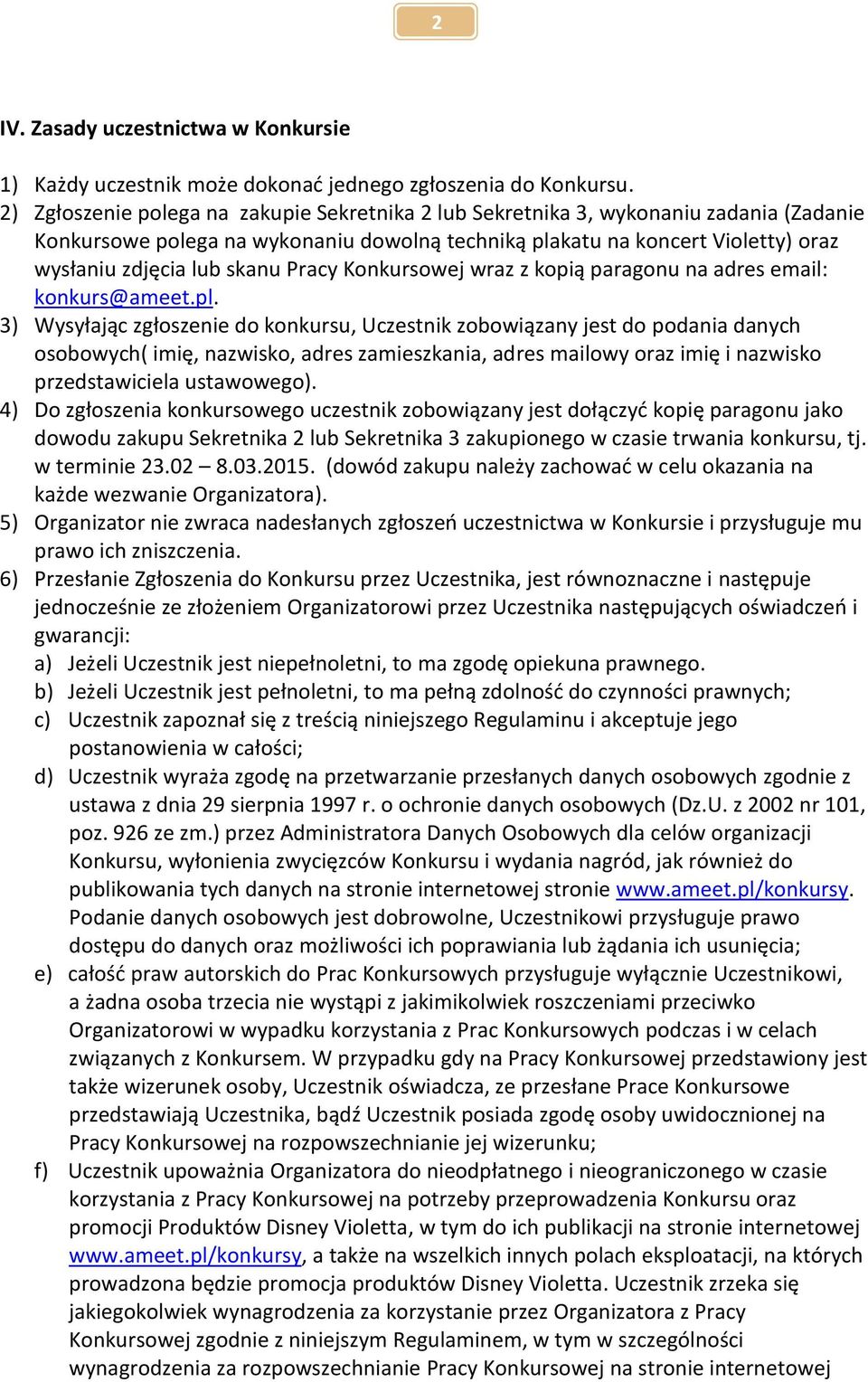 Pracy Konkursowej wraz z kopią paragonu na adres email: konkurs@ameet.pl.