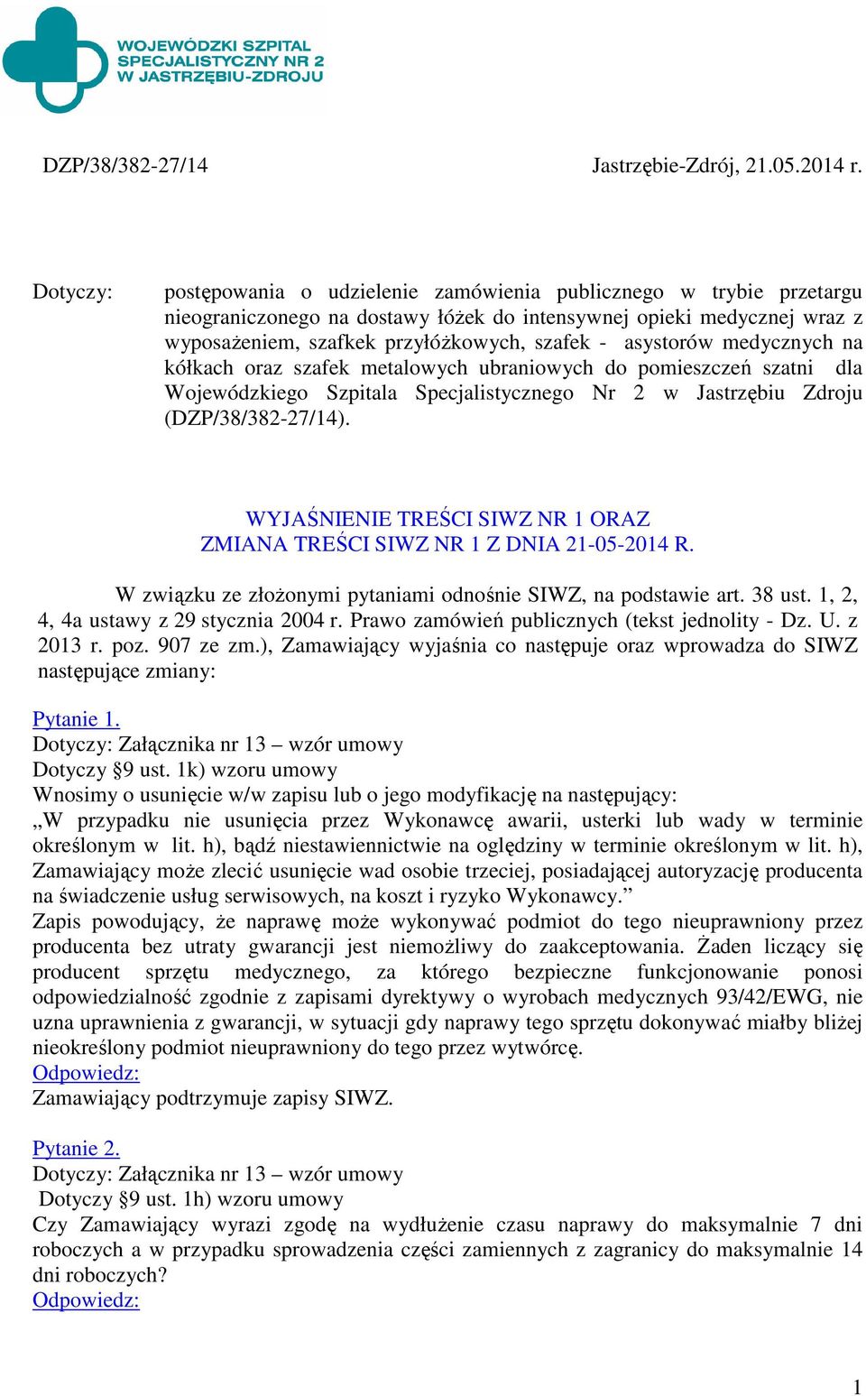 asystorów medycznych na kółkach oraz szafek metalowych ubraniowych do pomieszczeń szatni dla Wojewódzkiego Szpitala Specjalistycznego Nr 2 w Jastrzębiu Zdroju (DZP/38/382-27/14).