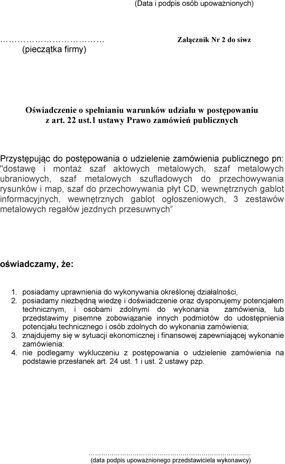 szufladowych do przechowywania rysunków i map, szaf do przechowywania płyt CD, wewnętrznych gablot informacyjnych, wewnętrznych gablot ogłoszeniowych, 3 zestawów metalowych regałów jezdnych