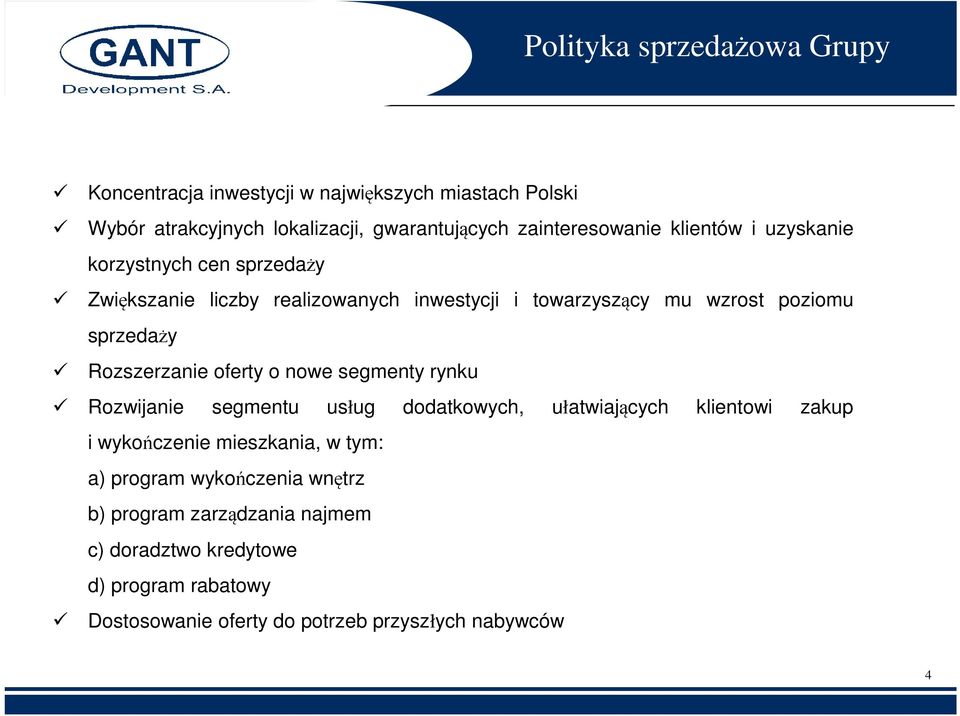 Rozszerzanie oferty o nowe segmenty rynku Rozwijanie segmentu usług dodatkowych, ułatwiających klientowi zakup i wykończenie mieszkania, w tym: