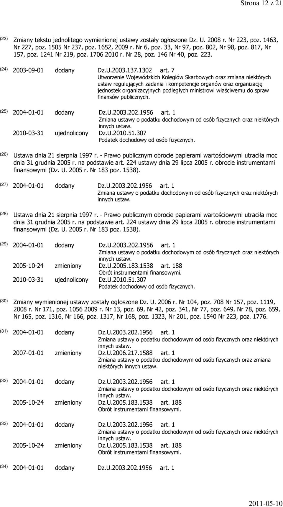 7 Utworzenie Wojewódzkich Kolegiów Skarbowych oraz zmiana niektórych ustaw regulujących zadania i kompetencje organów oraz organizację jednostek organizacyjnych podległych ministrowi właściwemu do